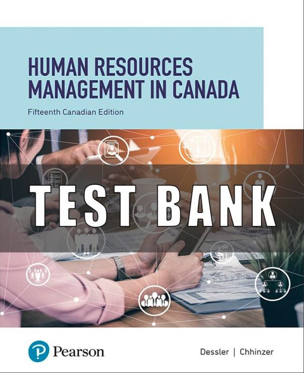 TEST BANK For Human Resources Management in Canada, 15th Canadian Edition Gary Dessler,