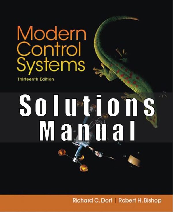 Solutions Manual For Modern Control Systems 13th Edition Richard C. Dorf