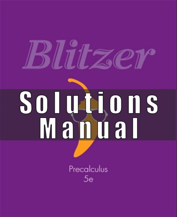 Solution Manual for Precalculus, 5th Edition Blitzer