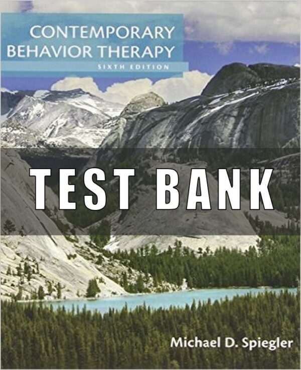 Test Bank For Contemporary Behavior Therapy Michael D Spiegler 6th Edition