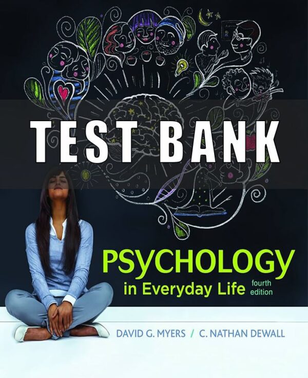 Test Bank For Psychology in Everyday Life 4th Edition Myers