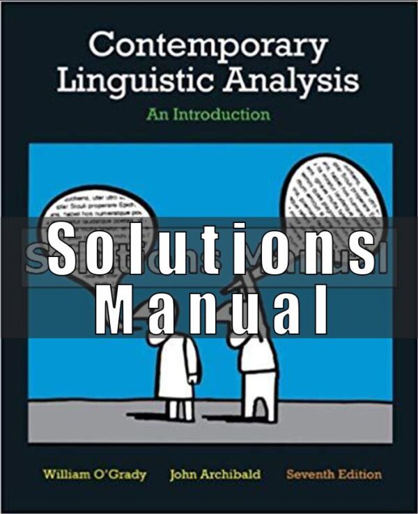 Solutions Manual For Contemporary Linguistic Analysis An Introduction 7th Edition OGrady