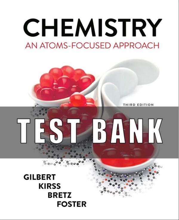 Test Bank For Chemistry An Atoms Focused Approach 3rd Edition Gilbert