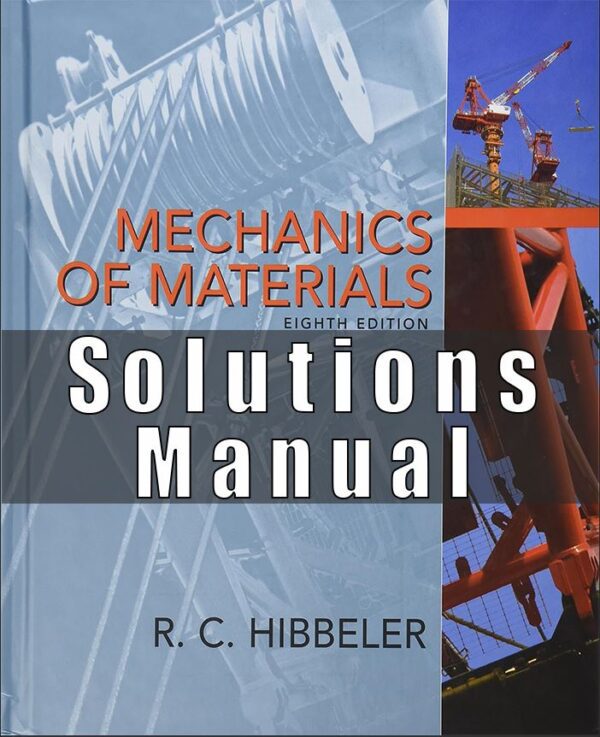 Solution Manual  For Mechanics Of Materials 8th Edition (Hibbeler R.C.)