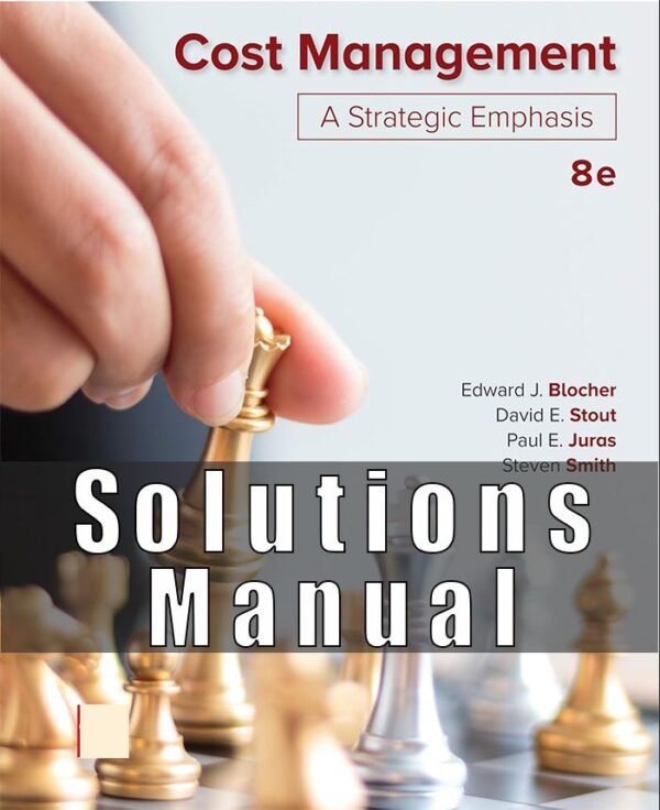 Solutions Manual For Cost Management A Strategic Emphasis 8th Edition Blocher