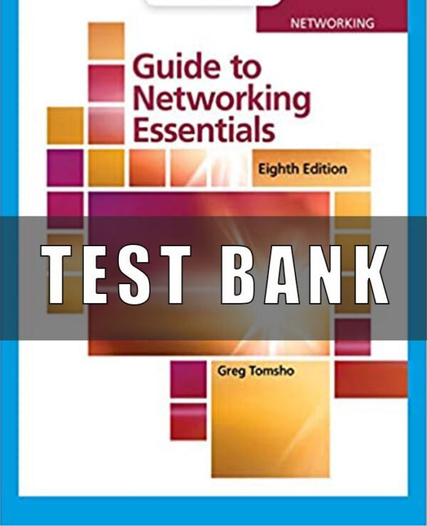 Test Bank for Guide to Networking Essentials, 8th Edition, Greg Tomsho