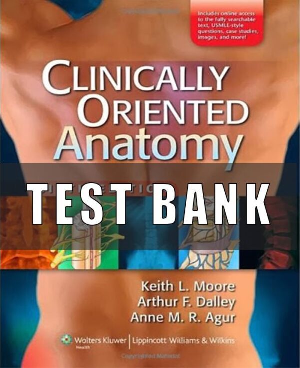 Test Bank For Clinically Oriented Anatomy 6th Edition Moore By Agur  Dalley