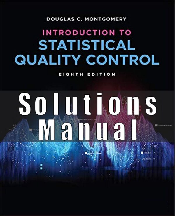 Solutions Manual For Statistical Quality Control 8th Edition Montgomery