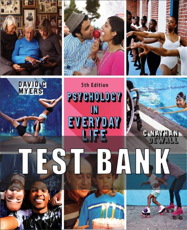 Test Bank For Psychology in Everyday Life 5th Edition Myers