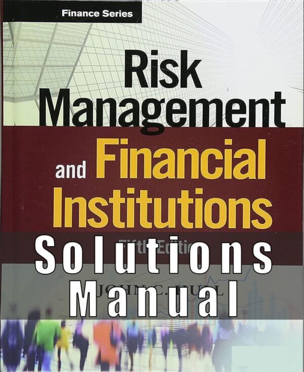 Solutions Manual For Risk Management and Financial Institutions 5th Edition Hull