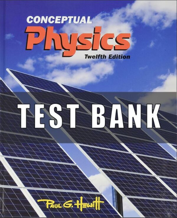 Test Bank For Conceptual Physics 12th Edition Hewitt