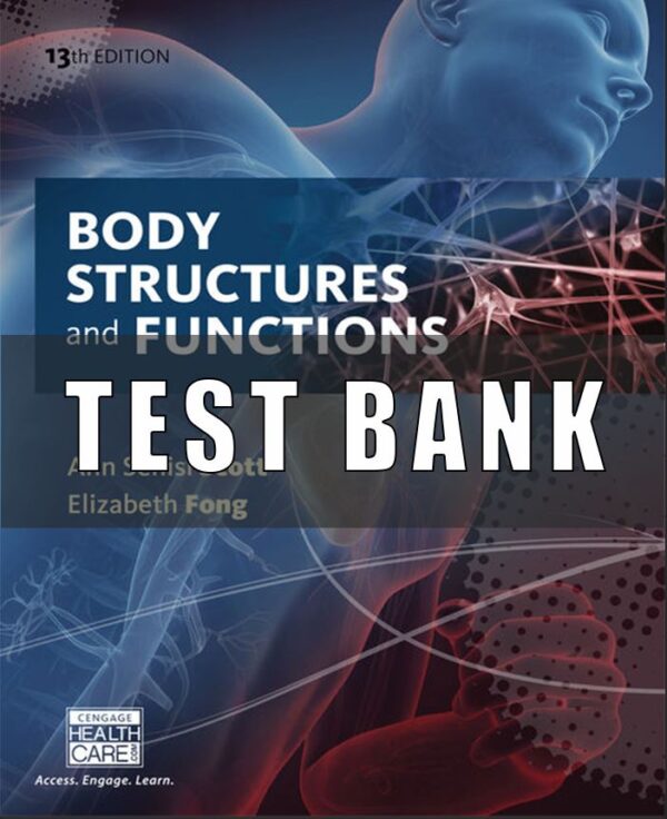 Test Bank for Body Structures and Functions 13th Edition by Scott