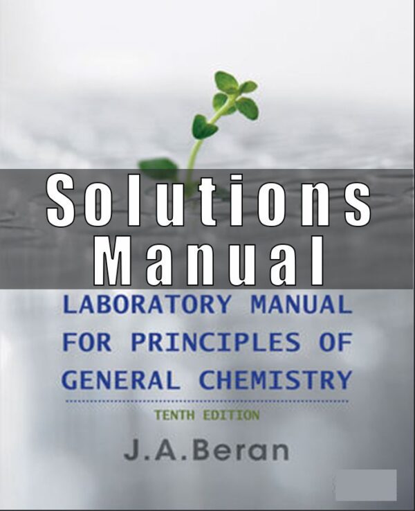 Solution Manual for Laboratory Manual for Principles of General Chemistry, 10th Edition, Jo Allan Beran