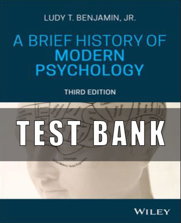 Test bank For A Brief History of Modern Psychology 3rd Edition by Ludy T. Benjamin Jr