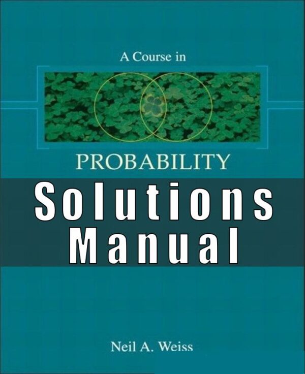 Solutions Manual For Course In Probability 1st Edition Weiss