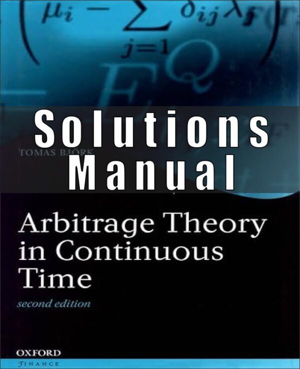 Solutions Manual to accompany Arbitrage Theory in Continuous Time 2nd edition