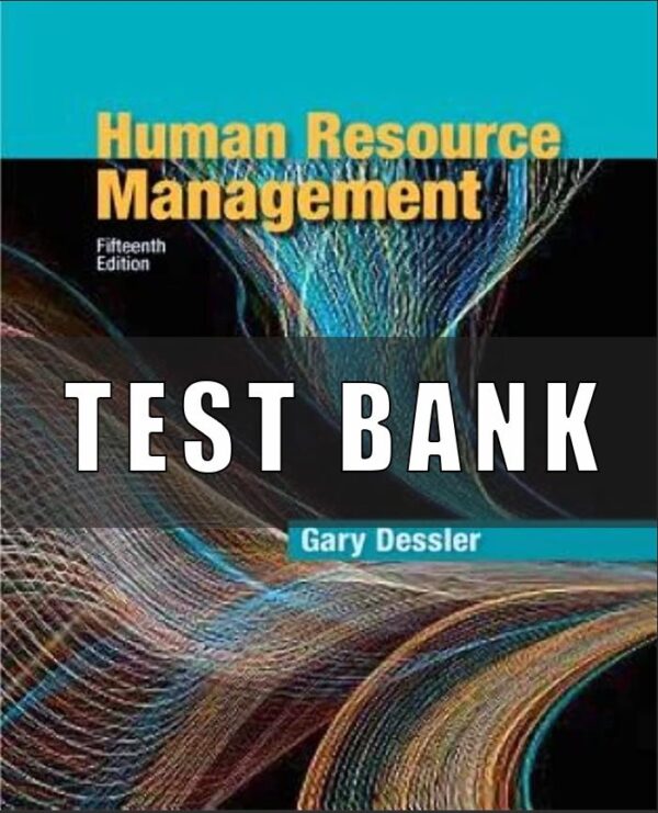 Test Bank For Human Resource Management 15th Edition By Gary Dessler