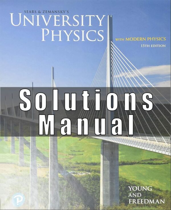 Solutions Manual For University Physics with Modern Physics 15th Edition by Hugh Young