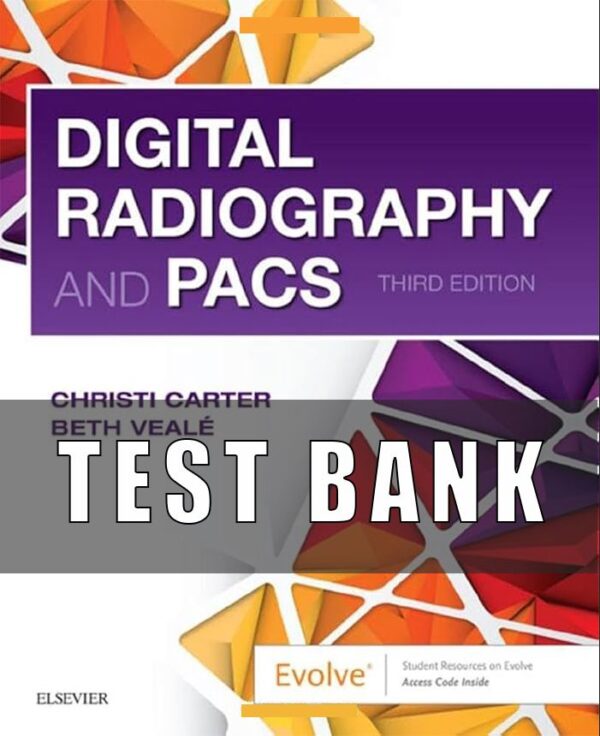 Test Bank for Digital Radiography and PACS 3rd Edition by Carter