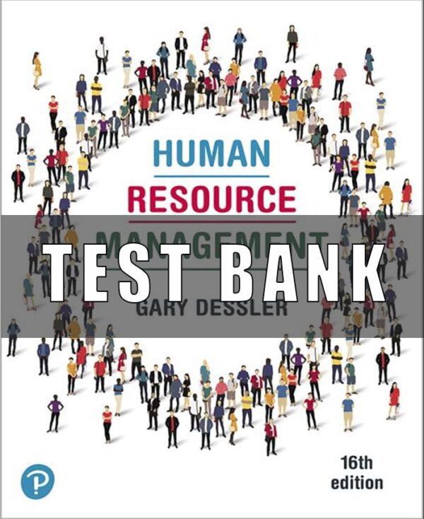 Test Bank For Human Resource Management 16th Edition By Gary Dessler