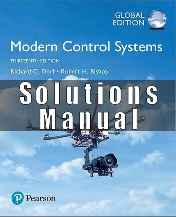 Solutions Manual For Modern Control Systems 13th Global Edition Richard C. Dorf