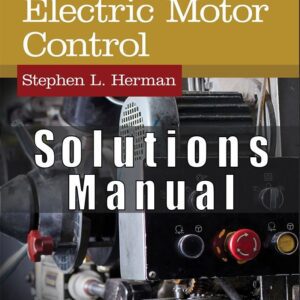 Solution Manual for Electric Motor Control, 10th Edition