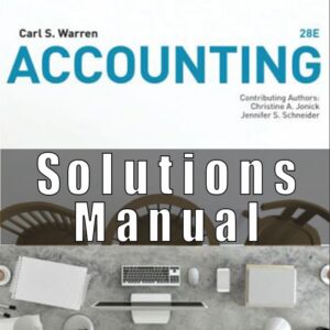 Solution Manual for Accounting, 28th Edition, Carl Warren, Christine Jonick Jennifer Schneider
