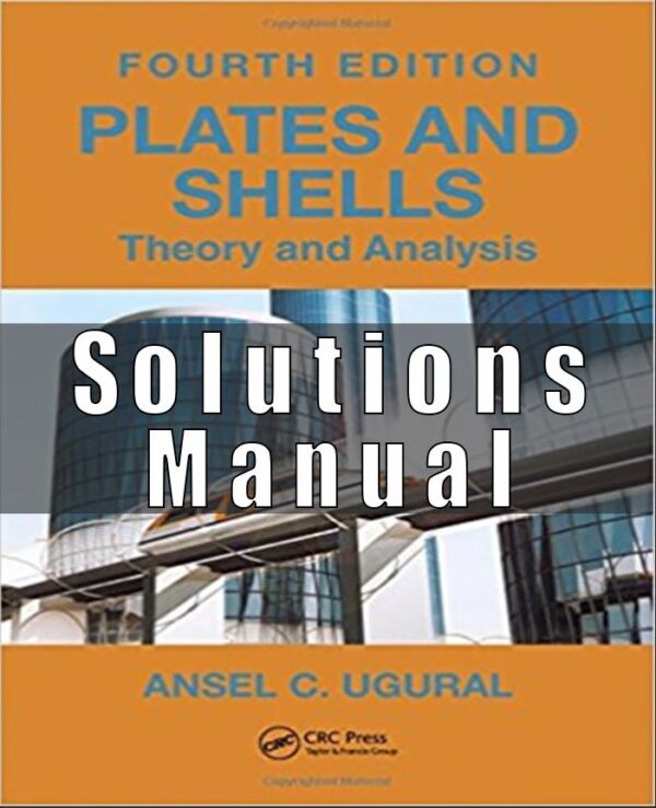 Solution Manual For Plates and Shells Theory and Analysis 4th Ugural