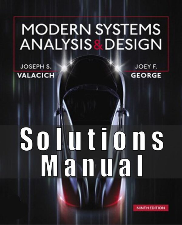 Solution Manual for Modern Systems Analysis and Design, 9th Edition, Joseph Valacich Joey F. George