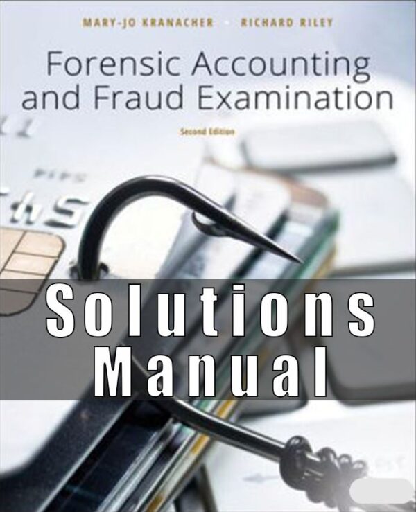 Solution Manual for Forensic Accounting and Fraud Examination 2nd Edition marty-jo kranacher