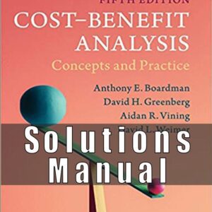 Solution Manual for Cost-Benefit Analysis Concepts and Practice 5th Edition