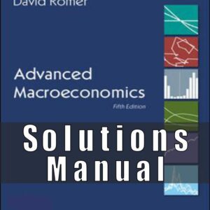 Solution Manual for Advanced Macroeconomics, 5th Edition David Romer