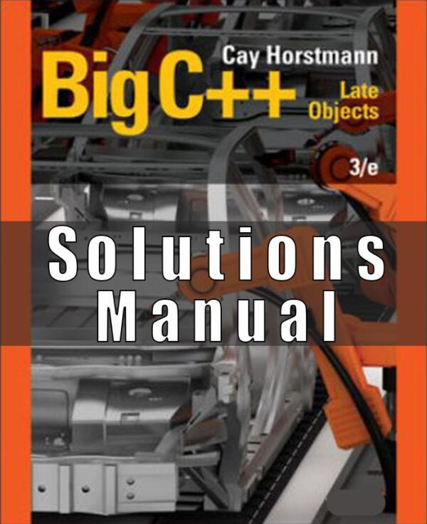 Solution Manual for Big C++ Late Objects 3rd Edition, Cay S. Horstmann