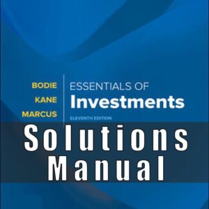 Solution Manual for Essentials of Investments 11th by Bodie